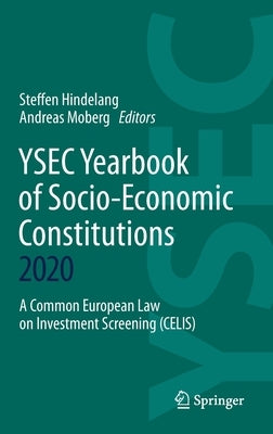 Ysec Yearbook of Socio-Economic Constitutions 2020: A Common European Law on Investment Screening (Celis) by Hindelang, Steffen