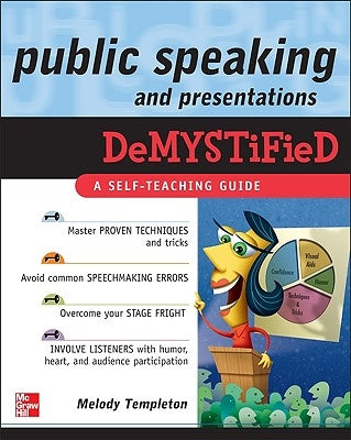 Public Speaking and Presentations Demystified by Templeton, Melody
