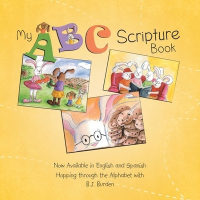 My ABC Scripture Book: Now Available in English and Spanish Hopping through the Alphabet by Burden, B. J.