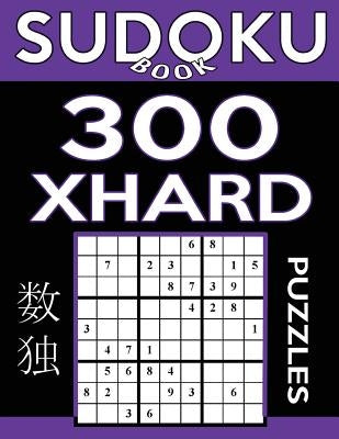 Sudoku Book 300 Extra Hard Puzzles: Sudoku Puzzle Book with Only One Level of Difficulty by Book, Sudoku