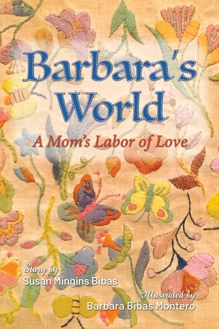 Barbara's World: A Mom's Labor of Love by Bibas, Susan Mingins