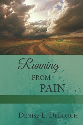 Running From Pain by Deloach, Denise L.