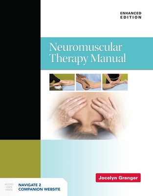 Neuromuscular Therapy Manual, Enhanced Edition by Granger, Jocelyn