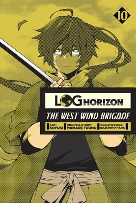 Log Horizon: The West Wind Brigade, Vol. 10 by Koyuki