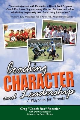 Coaching Character and Leadership: A Playbook for Parents by Roeszler, Greg