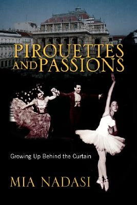 Pirouettes and Passions by Nadasi, Mia