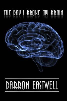 The Day I Broke My Brain by James, Ainsley