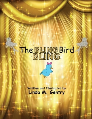 The Bling, Bling Bird by Gentry, Linda M.