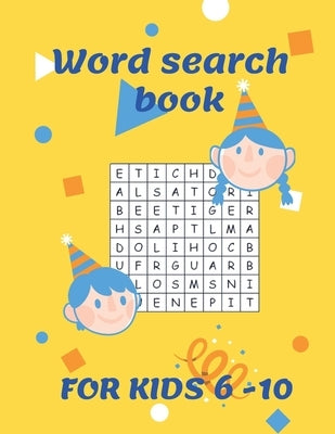 Word Search for kids 6 - 10: 24 search word puzzles with a variety of vocabulary + a empty one for your kid to make her/ his own by Yashino, Yashino
