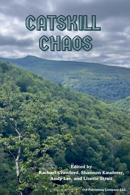 Catskill Chaos by Yseult, Shannon