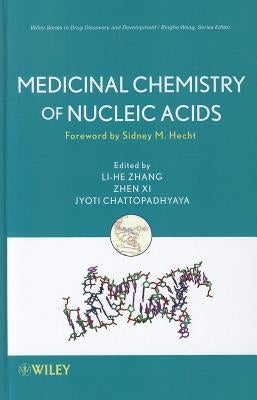Medicinal Chemistry of Nucleic Acids by Zhang, Lihe