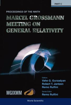 Ninth Marcel Grossmann Meeting, The: On Recent Developments in Theoretical and Experimental General Relativity, Gravitation and Relativistic Field The by Gurzadyan, Vahe G.