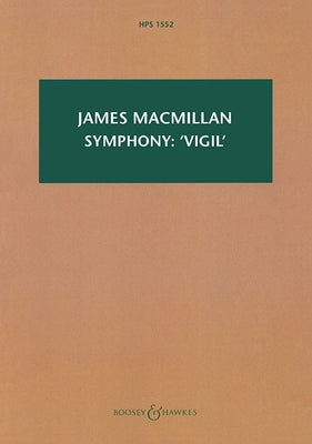 Symphony: 'Vigil' - Third Part of the Orchestral Triptych Triduum: Hawkes Pocket Score 1552 by MacMillan, James