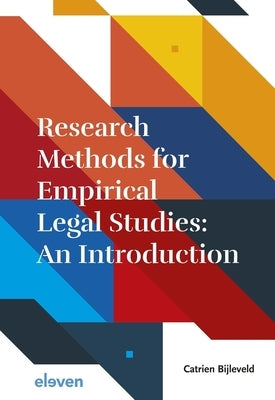 Research Methods for Empirical Legal Studies: An Introduction by Bijleveld, C.