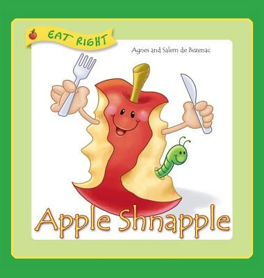 Apple Shnapple: Encouraging kids to eat healthy snacks by De Bezenac, Agnes