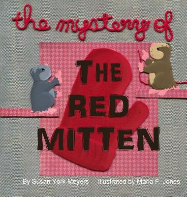 The Mystery of the Red Mitten by Meyers, Susan York