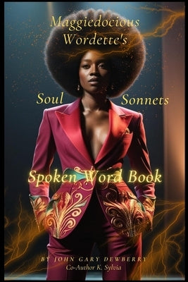 Maggiedocious Wordette's Soul Sonnets Spoken Word Book by Sylvia, K.