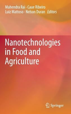 Nanotechnologies in Food and Agriculture by Rai, Mahendra