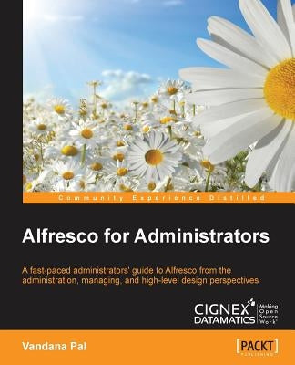 Alfresco for Administrators by Pal, Vandana