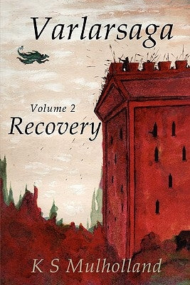 Varlarsaga - Vol. 2 - Recovery by Mulholland, K. S.