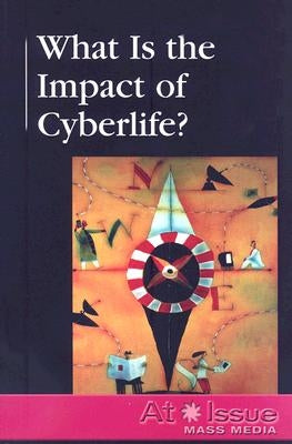 What Is the Impact of Cyberlife? by B. Demott, Andrea