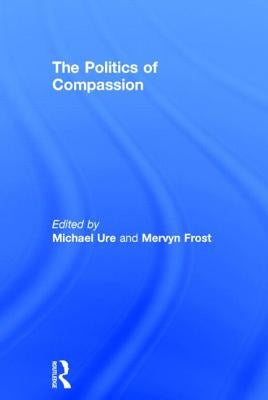 The Politics of Compassion by Ure, Michael