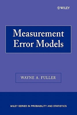 Measurement Error Models by Fuller, Wayne A.