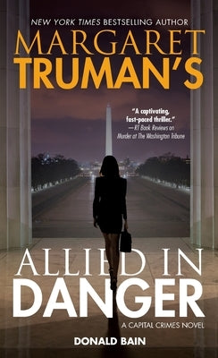 Margaret Truman's Allied in Danger: A Capital Crimes Novel by Truman, Margaret