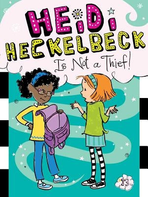 Heidi Heckelbeck Is Not a Thief!, 13 by Coven, Wanda