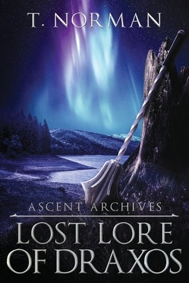 Lost Lore of Draxos by Norman, T.