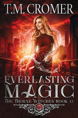 Everlasting Magic by Cromer, T. M.