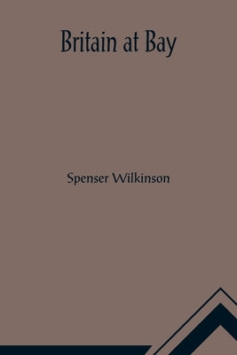 Britain at Bay by Wilkinson, Spenser