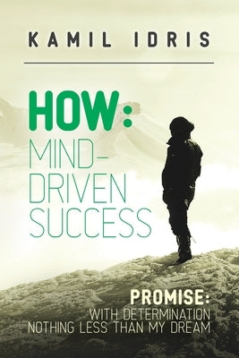 How: Promise: with determination nothing less than my dream by Idris, Kamil