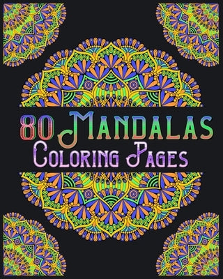 80 Mandalas Coloring Pages: mandala coloring book for all: 80 mindful patterns and mandalas coloring book: Stress relieving and relaxing Coloring by Publishing, Souhken