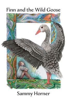 Finn and the Wild Goose by Horner, Sammy