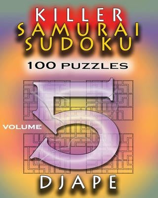 Killer Samurai Sudoku: 100 puzzles by Djape
