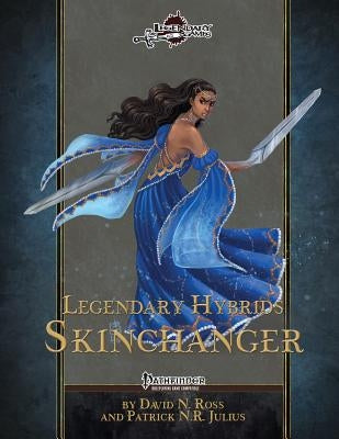 Legendary Hybrids: Skinchanger by Ross, David N.