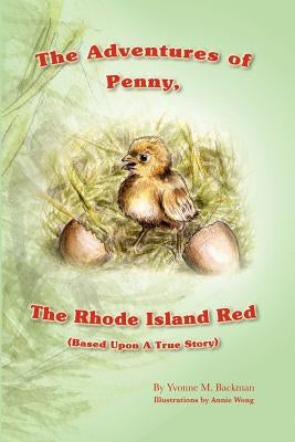 The Adventures of Penny, The Rhode Island Red by Backman, Yvonne M.
