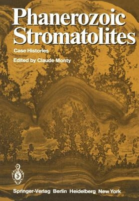 Phanerozoic Stromatolites: Case Histories by Monty, C.