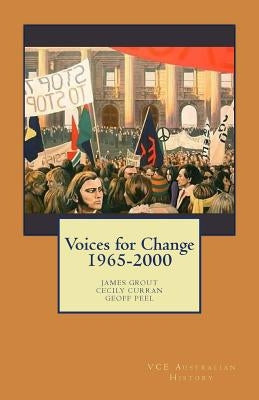 Voices for Change 1965-2000: VCE Australian History by Curran, Cecily