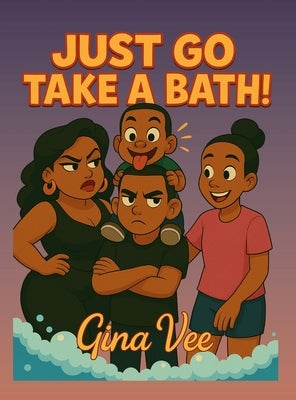Just Go Take A Bath! by Vee, Gina