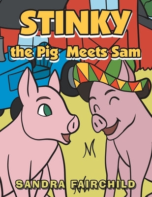 Stinky the Pig Meets Sam by Fairchild, Sandra