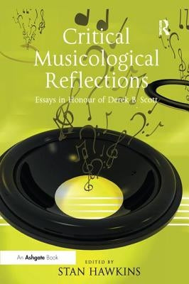 Critical Musicological Reflections: Essays in Honour of Derek B. Scott by Hawkins, Stan