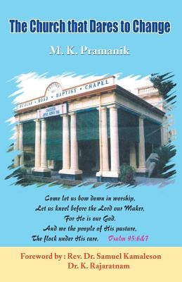 The Church that Dares to Change by Pramanik, M. K.