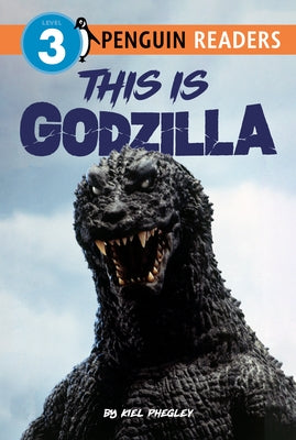 This Is Godzilla by Phegley, Kiel