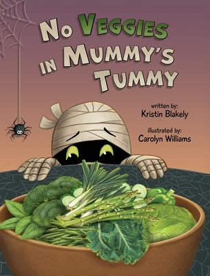 No Veggies in Mummy's Tummy by Blakely, Kristin