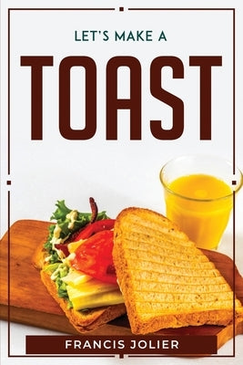 Let's Make a Toast by Francis Jolier
