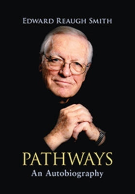 Pathways: An Autobiography by Smith, Edward Reaugh