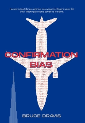 Confirmation Bias by Dravis, Bruce