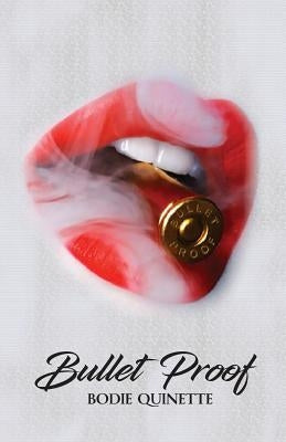Bullet Proof by Quinette, Bodie